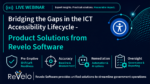 Webinar: Way Too Early 2: Bridging the Gaps in the ICT Accessibility Lifecyle – Products from Revelo