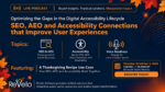 Webinar: Way Too Early 2 -Optimizing the Gaps in the Digital Accessibility Lifecycle: SEO, AEO and Accessibility